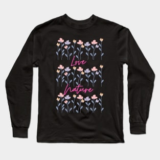 Love Nature wild flowers Long Sleeve T-Shirt